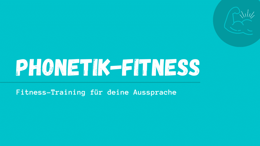 Phonetik-Fitness-Club: Fitness-Training für deine Aussprache